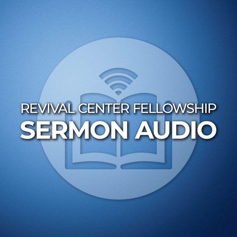 Revival Center Fellowship: Sermons and Messages